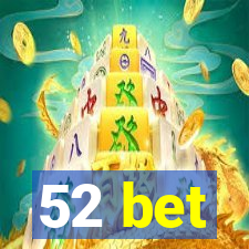 52 bet